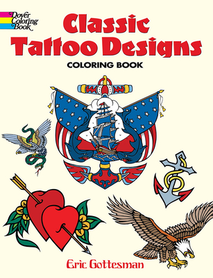 Classic Tattoo Designs Coloring Book - Gottesman, Eric, and Coloring Books for Adults