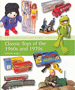 Classic Toys of the 1960s and 1970s - Ward, Arthur