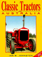 Classic Tractors in Australia - Johnstone, Ian M