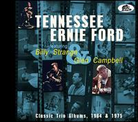 Classic Trio Albums: 1964 & 1975 - Tennessee Ernie Ford / Billy Strange / Glen Campbell