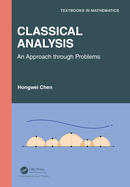 Classical Analysis: An Approach Through Problems