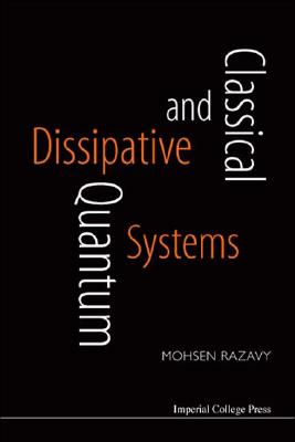 Classical and Quantum Dissipative Systems - Razavy, Mohsen