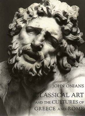 Classical Art and the Cultures of Greece and Rome - Onians, John