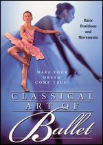 Classical Art of Ballet: Basic Positions and Movements - 