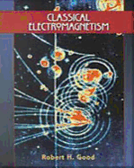 Classical Electromagnetism - Good, Robert H