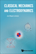 Classical Mechanics And Electrodynamics