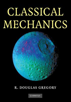 Classical Mechanics - Gregory, R Douglas