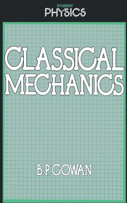 Classical Mechanics - Cowan, Brian, Professor