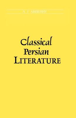 Classical Persian Literature - Arberry, A J