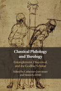 Classical Philology and Theology: Entanglement, Disavowal, and the Godlike Scholar