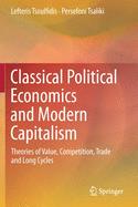 Classical Political Economics and Modern Capitalism: Theories of Value, Competition, Trade and Long Cycles