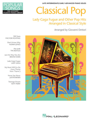 Classical Pop - Lady Gaga Fugue & Other Pop Hits: Hal Leonard Student Piano Library - Pop Songs Arranged in Classical Style - Dettori, Giovanni (Adapted by)