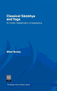 Classical Samkhya and Yoga: An Indian Metaphysics of Experience