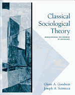 Classical Sociological Theory: Rediscovering the Promise of Sociology