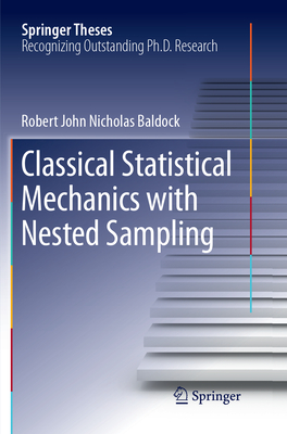 Classical Statistical Mechanics with Nested Sampling - Baldock, Robert John Nicholas