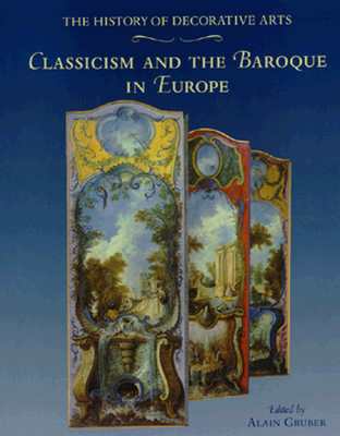 Classicism and the Baroque in Europe - Gruber, Alain (Editor), and Ter Molen, John R (Editor), and Pons, Bruno (Editor)