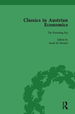 Classics in Austrian Economics, Volume 1: A Sampling in the History of a Tradition - Kirzner, Israel M