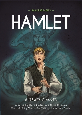 Classics in Graphics: Shakespeare's Hamlet: A Graphic Novel - Barlow, Steve, and Skidmore, Steve