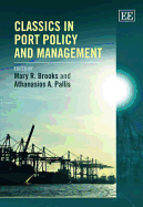 Classics in Port Policy and Management - Brooks, Mary R. (Editor), and Pallis, Athanasios A. (Editor)