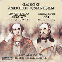Classics of American Romanticism: Bristow, Fry - The Orchestra Now; Leon Botstein (conductor)