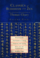 Classics of Buddhism and Zen, Volume Five: The Collected Translations of Thomas Cleary