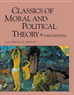 Classics of Moral and Political Theory - Morgan, Michael L