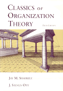 Classics of Organization Theory - Shafritz, Jay M, Jr., and Ott, J Steven