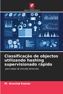 Classifica??o de objectos utilizando hashing supervisionado rpido