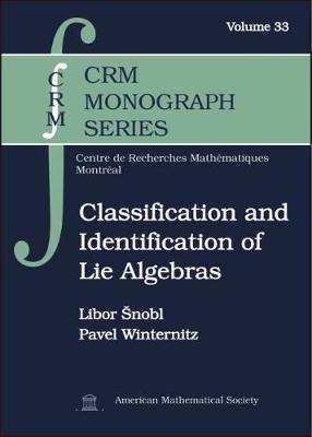 Classification and Identification of Lie Algebras - Snobl, Libor, and Winternitz, Pavel (Editor)