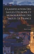 Classification Des Saules D'europe Et Monographie Des Saules De France; Volume 2