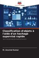 Classification d'objets  l'aide d'un hachage supervis rapide