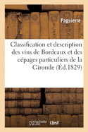 Classification Et Description Des Vins de Bordeaux Et Des C?pages Particuliers de la Gironde: Mode de Culture, Pr?paration Pour Les Vins, Selon Les March?s Auxquels Ils Sont Destin?s