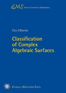 Classification of Complex Algebraic Surfaces