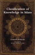 Classification of Knowledge in Islam: A Study in Islamic Philosophies of Science