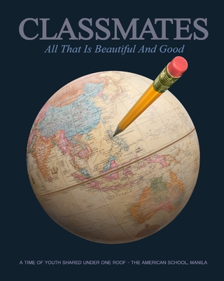 Classmates: All that is Beautiful and Good - Kleeman, Karl Terry, and Farquhar, Mary Brings