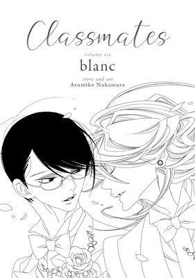 Classmates Vol. 6: Blanc - Nakamura, Asumiko