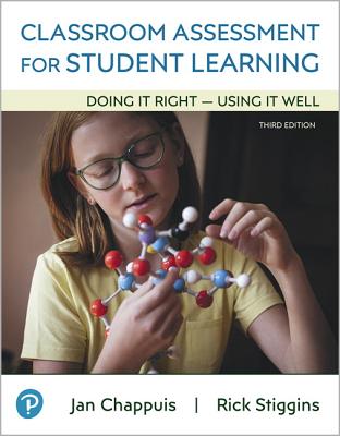 Classroom Assessment for Student Learning: Doing It Right - Using It Well - Chappuis, Jan