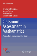 Classroom Assessment in Mathematics: Perspectives from Around the Globe