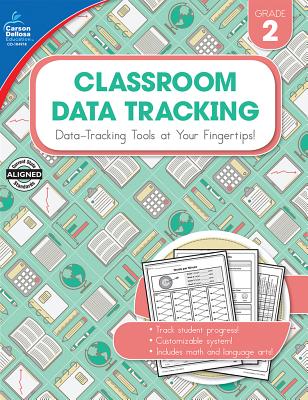 Classroom Data Tracking, Grade 2 - Carson-Dellosa Publishing (Compiled by), and Schwab, Christine M (Compiled by)