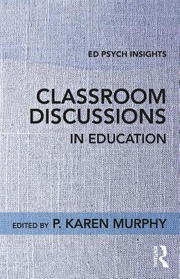 Classroom Discussions in Education - Murphy, P. Karen