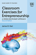 Classroom Exercises for Entrepreneurship: A Cross-Disciplinary Approach: Second Edition