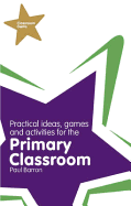 Classroom Gems: Practical Ideas, Games and Activities for the Primary Classroom