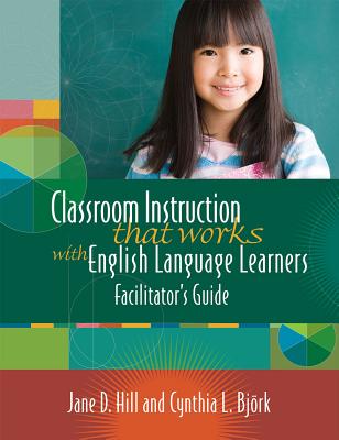 Classroom Instruction That Works with English Language Learners - Hill, Jane D, and Miller, Kirsten B