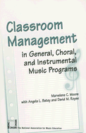 Classroom Management in General, Choral, and Instrumental Music Programs
