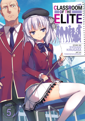 Classroom of the Elite (Light Novel) Vol. 5 - Kinugasa, Syougo