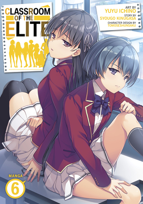 Classroom of the Elite (Manga) Vol. 6 - Kinugasa, Syougo, and Tomoseshunsaku (Contributions by)
