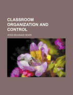 Classroom Organization and Control - Sears, Jesse Brundage