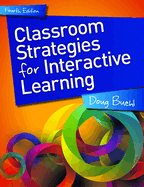 Classroom Strategies for Interactive Learning, 4th Edition