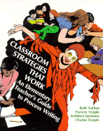 Classroom Strategies That Work: An Elementary Teacher's Guide to Process Writing - Juntunen, Kathleen, and Nathan, Ruth, and Anderson, Carl