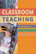 Classroom Teaching: An Introduction